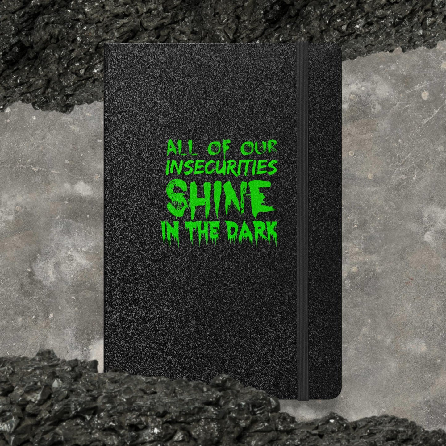 "All Of Our Insecurities Shine In The Dark", Anti-Inspirational Hardcover bound notebook