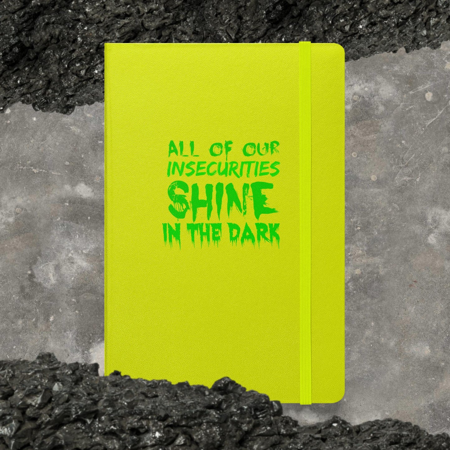 "All Of Our Insecurities Shine In The Dark", Anti-Inspirational Hardcover bound notebook