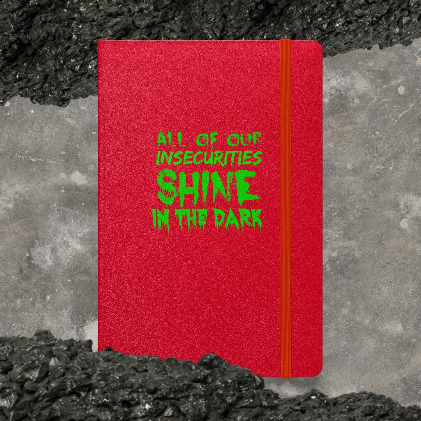 "All Of Our Insecurities Shine In The Dark", Anti-Inspirational Hardcover bound notebook