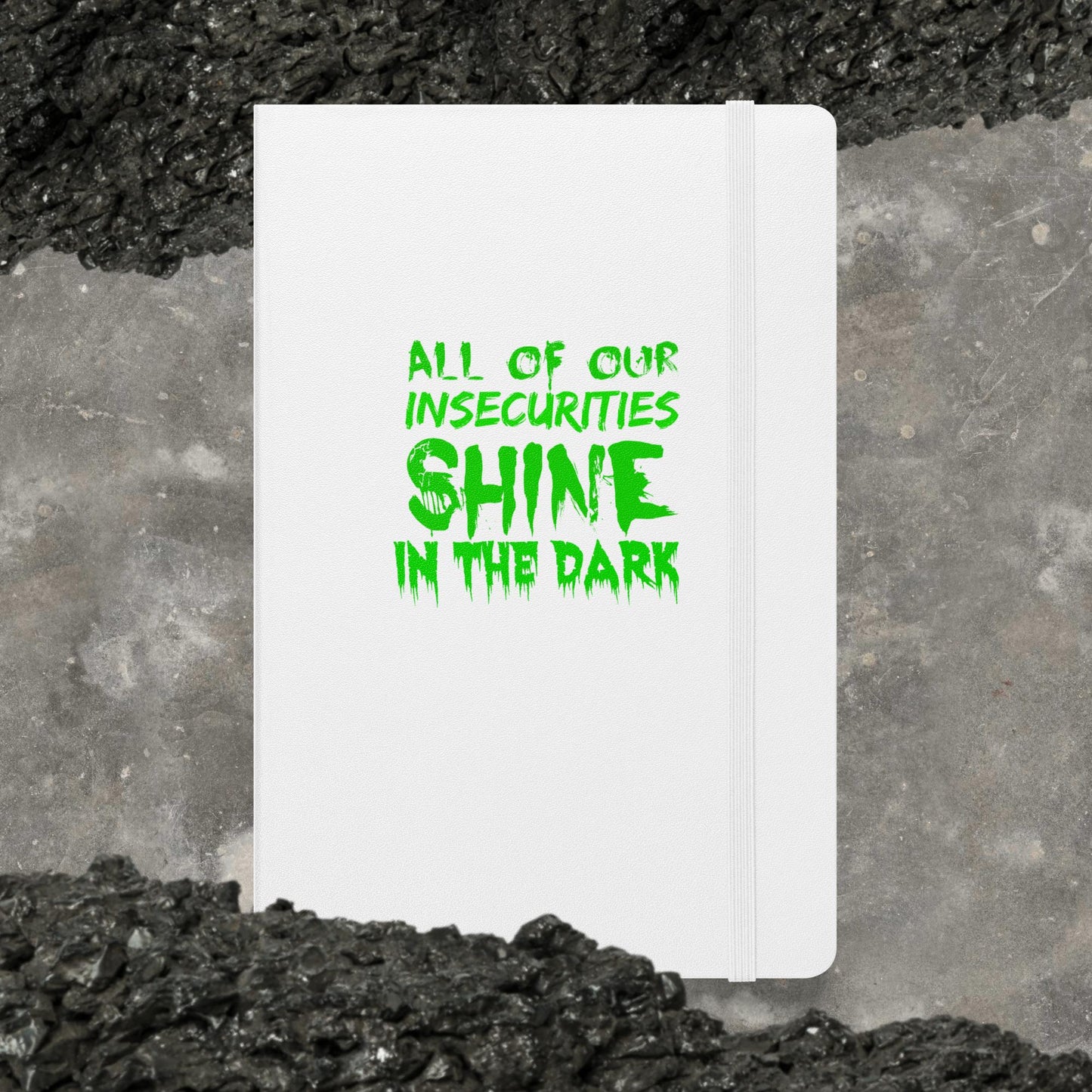 "All Of Our Insecurities Shine In The Dark", Anti-Inspirational Hardcover bound notebook